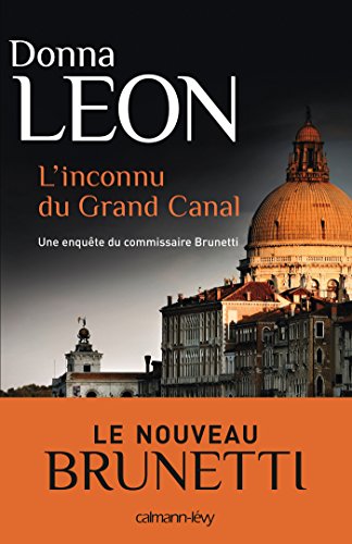 Download L'Inconnu du grand canal (Les enquêtes du Commissaire Brunetti t. 21)