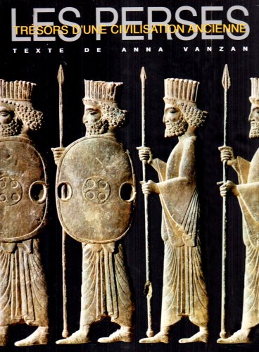 couverture de : Tr&eacute;sors d'une civilisation ancienne : les Perses
