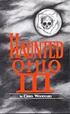 Image de Haunted Ohio III: Still More Ghostly Tales from the Buckeye State (Haunted Ohio series Book 3) (English Edition)