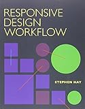 Responsive Design Workflow by Stephen Hay Hay
