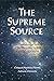 The Supreme Source: The Fundamental Tantra of Dzogchen Semde Kunjed Gyalpo (English Edition) by