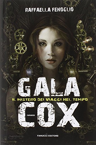 Gala Cox e il mistero dei viaggi nel tempo