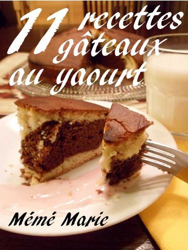 Download 11 recettes de gâteaux au yaourt de Mémé Marie