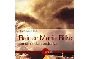 Rainer Maria Rilke - Die schönsten Gedichte