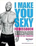 Image de I make you sexy Fitnessbuch: Die besten Übungen und Trainingspläne des Bestseller-Abnehmprogramms