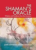 The Shaman's Oracle: Oracle Cards for Ancient Wisdom and Guidance by 