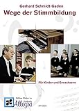 Wege der Stimmbildung: Für Kinder und Erwachsene. Lehrbuch. by 