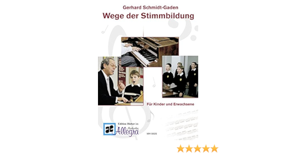 Wege Der Stimmbildung Fur Kinder Und Erwachsene Lehrbuch Amazon De Schmidt Gaden Gerhard Bucher