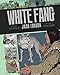 White Fang (Graphic Classics, Band 15) by Jack London