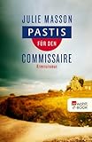 Bücher Neuerscheinungen 2022 - Pastis für den Commissaire von Julie Masson
