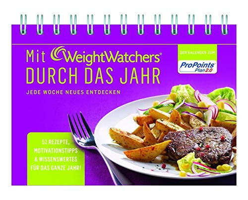 Mit Weight Watchers durch das Jahr: 52 Rezepte, Motivationstipps & Wissenswertes für das ganze Jahr !