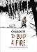 To Build a Fire: Based on Jack London's Classic Story by 