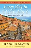 Image de Every Day in Tuscany: Seasons of an Italian Life