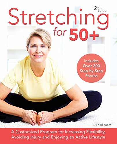 Download Stretching for 50+: A Customized Program for Increasing Flexibility, Avoiding Injury and Enjoying an Active Lifestyle Download Stretching for 50+: A Customized Program for Increasing Flexibility, Avoiding Injury and Enjoying an Active Lifestyle