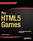 Pro HTML5 Games (Expert's Voice in Web Development) by 