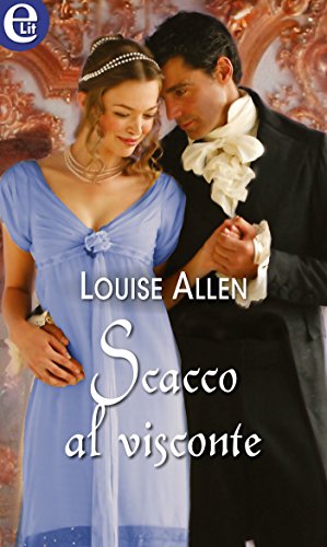 Louise Allen - Silk & Scandal 01. Scacco al visconte (2018)