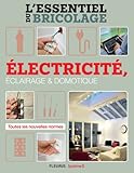 Électricité, Éclairage et Domotique (L'essentiel du bricolage)