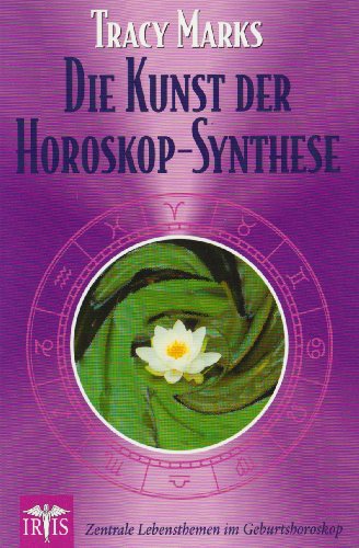 Kunst der Horoskop-Synthese: Zentrale Lebensthemen im Geburtshoroskop
