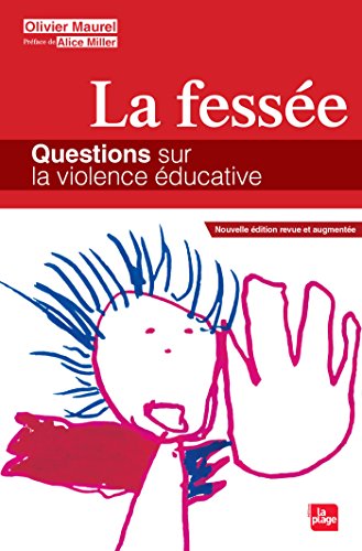 Télécharger La fessée, questions sur la violence éducative PDF Lire En Ligne Télécharger La fessée, questions sur la violence éducative PDF Lire En Ligne