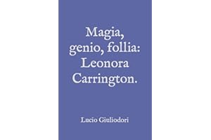 Magia, genio, follia: Leonora Carrington.: 3
