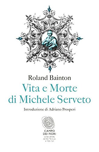 Download Vita e morte di Michele Serveto (Campo dei fiori) Download Vita e morte di Michele Serveto (Campo dei fiori)