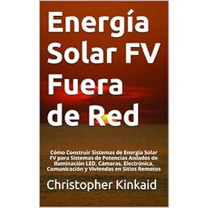 Energía Solar FV Fuera de Red: Cómo Construir Sistemas de Energía Solar FV para Sistemas de Potencias Aislados de Ilu