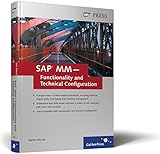 SAP MM _ Functionality and Technical Configuration: Extend your SAP MM skills with this functionality and configuration guide (SAP PRESS: englisch) by 