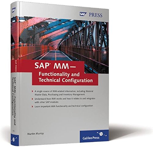 SAP MM _ Functionality and Technical Configuration: Extend your SAP MM skills with this functionality and configuration guide (SAP PRESS: englisch)