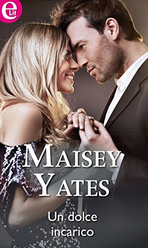 Maisey Yates - Un dolce incarico (2015)