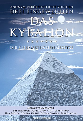 Download Kybalion - Die 7 hermetischen Gesetze: Das Original Download Kybalion - Die 7 hermetischen Gesetze: Das Original
