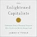Produktbild The Enlightened Capitalists: Cautionary Tales of Business Pioneers Who Tried to Do Well by Doing Good