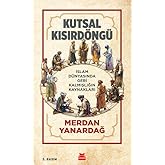 Kutsal Kısır D&ouml;ng&uuml;: İslam D&uuml;nyasında Geri Kalmışlığın Kaynakları