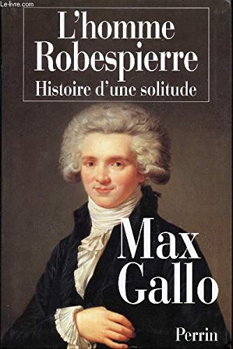 couverture de : L'homme Robespierre : histoire d'une solitude