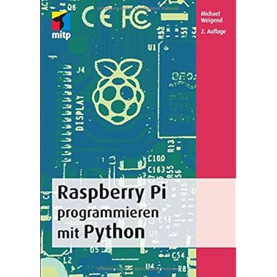 [PDF] Download Raspberry Pi programmieren mit Python, 2. Auflage 2015 (mitp Professional) Kostenlos