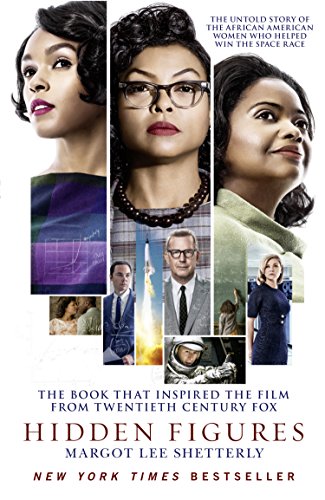 Hidden Figures : The Untold Story of the African American Women Who Helped Win the Space Race