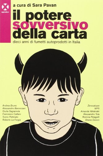 Il potere sovversivo della carta. Dieci anni di fumetti autoprodotti in Italia Il potere sovversivo della carta. Dieci anni di fumetti autoprodotti in Italia