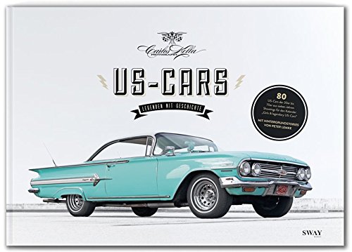 Download US-CARS – Legenden mit Geschichte: Fotografien von Carlos Kella und Hintergrundstories von Peter Lemke Download US-CARS – Legenden mit Geschichte: Fotografien von Carlos Kella und Hintergrundstories von Peter Lemke