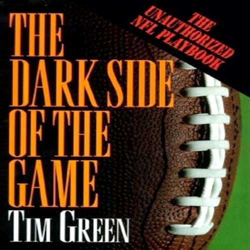 The Dark Side of the Game: My Life in the NFL