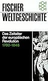 Image de Fischer Weltgeschichte, Band 26: Das Zeitalter der europäischen Revolution 1780-1848