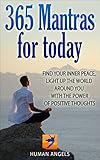 Image de 365 Mantras for today: Find your inner peace, light up the world around you with the power of positive thoughts (English Edition)