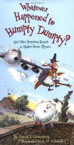Whatever Happened to Humpty Dumpty?: And Other Surprising Sequels to Mother Goose Rhymes