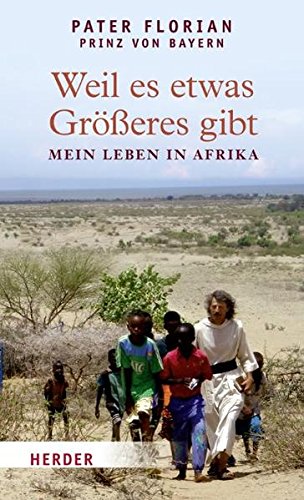 Download Weil es etwas Größeres gibt: Mein Leben in Afrika Download Weil es etwas Größeres gibt: Mein Leben in Afrika