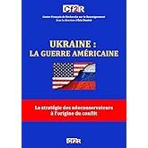 UKRAINE : LA GUERRE AMÉRICAINE