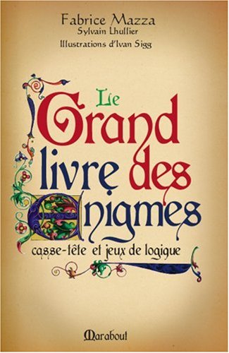 Download Le grand livre des énigmes - Casse-tête et jeux de logique Download Le grand livre des énigmes - Casse-tête et jeux de logique