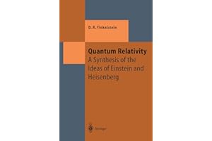 Quantum Relativity: A Synthesis of the Ideas of Einstein and Heisenberg (Theoretical and Mathematical Physics)