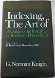 Image de Indexing, the Art of: A Guide to the Indexing of Books and Periodicals