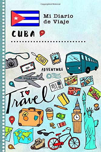 Cuba Mi Diario de Viaje: Libro de Registro de Viajes Guiado Infantil - Cuaderno de Recuerdos de Actividades en Vacaciones para Escribir, Dibujar, Afirmaciones de Gratitud para Niños y Niñas