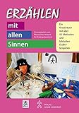Erzählen mit allen Sinnen: Ein Kreativbuch mit über 50 Methoden und biblischen Erzählbeispielen (Kinder - Gottesdienst - Gemeinde) by 