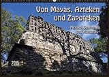 Von Mayas, Azteken und Zapoteken - Mexiko, Guatemala und Honduras (Wandkalender 2015 DIN A2 quer): Hier ein kleiner Auszug der Hochkulturen aus dem ... und Honduras (Monatskalender, 14 Seiten) by