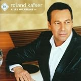 Alles auf Anfang - Roland Kaiser